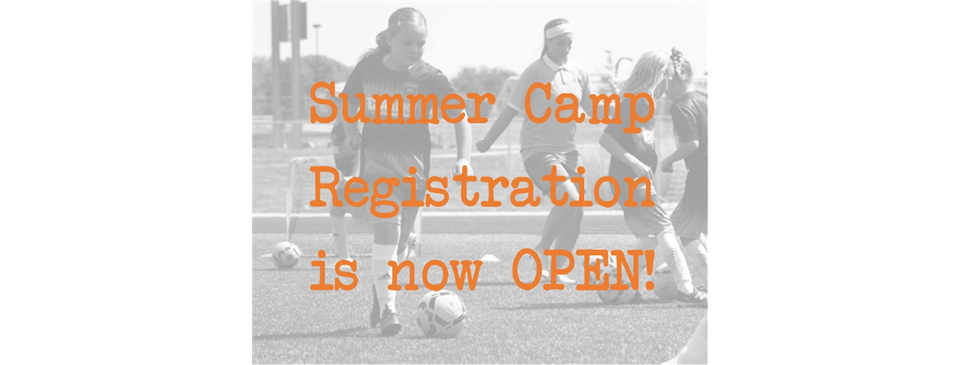 Summer Camp Registration is now OPEN